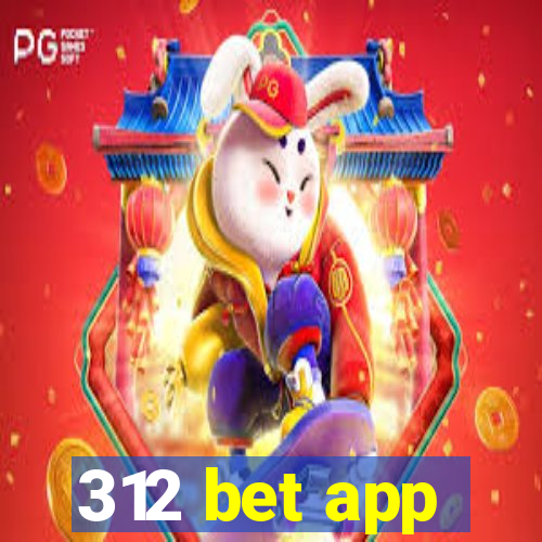 312 bet app